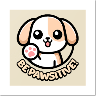 Be Pawsitive! Cute Dog Pun Posters and Art